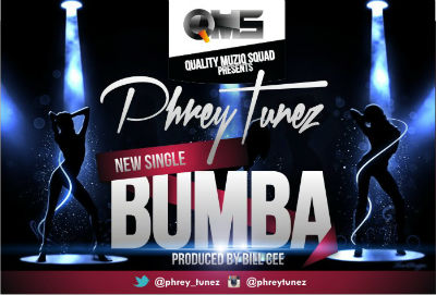 Phreytunez – Bumba (prod by Bill Cee)