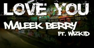 Maleek berry Ft Wizkid – Love You